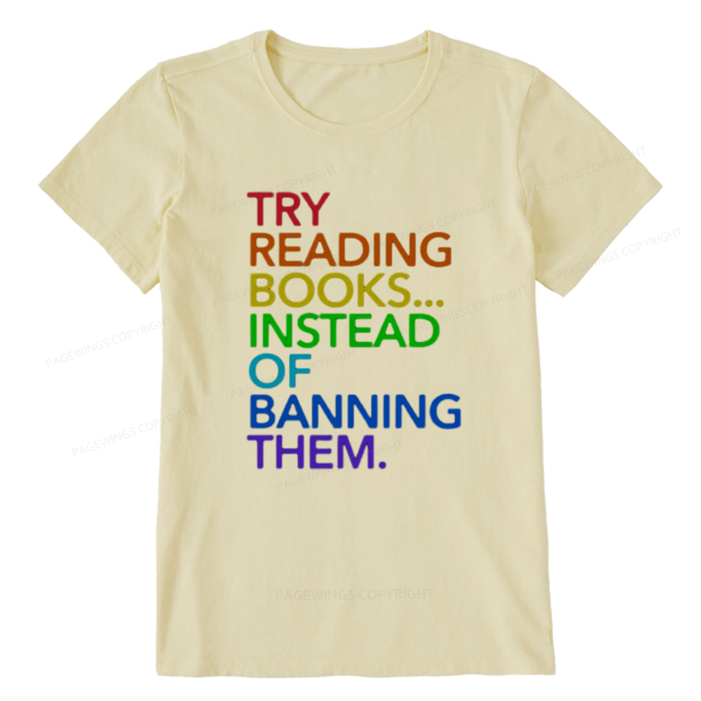 Pagewings Try Reading Books Instead Of Banning Them Unisex Classic T-shirt