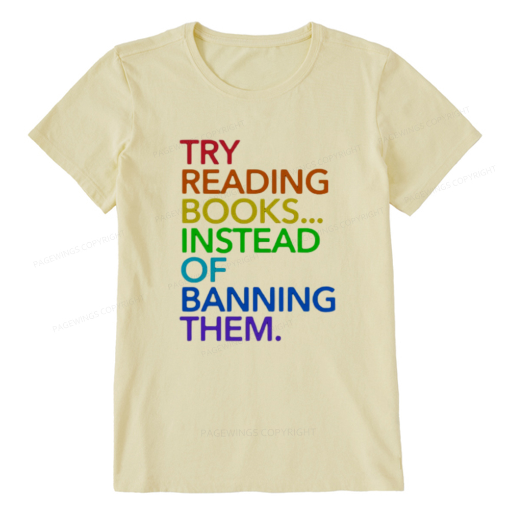 Pagewings Try Reading Books Instead Of Banning Them Unisex Classic T-shirt