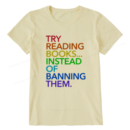 Pagewings Try Reading Books Instead Of Banning Them Unisex Classic T-shirt