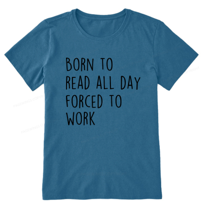 Pagewings Born To Read All Day Forced To Work Unisex Classic T-shirt