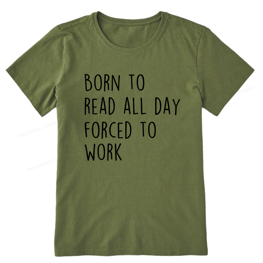 Pagewings Born To Read All Day Forced To Work Unisex Classic T-shirt