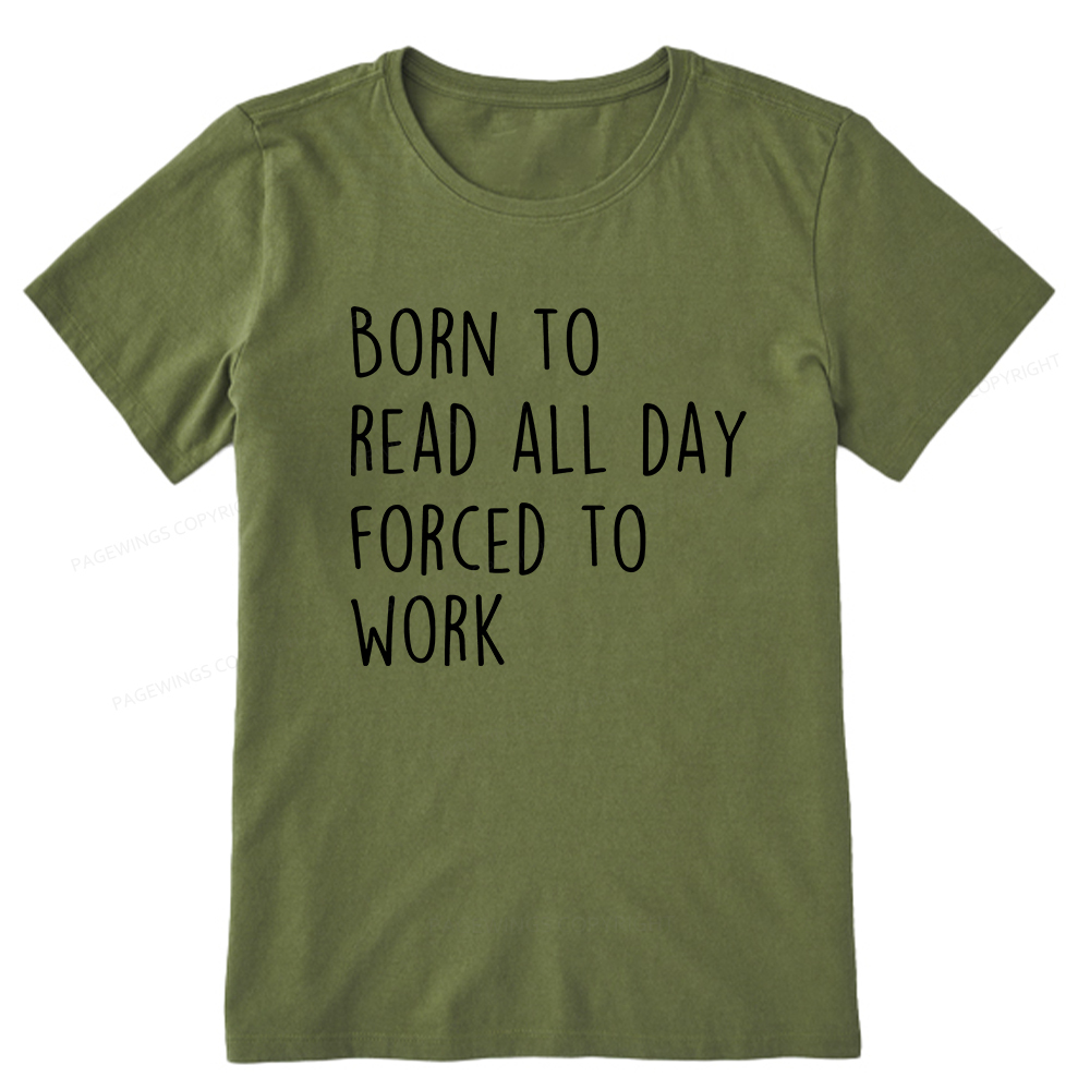 Pagewings Born To Read All Day Forced To Work Unisex Classic T-shirt