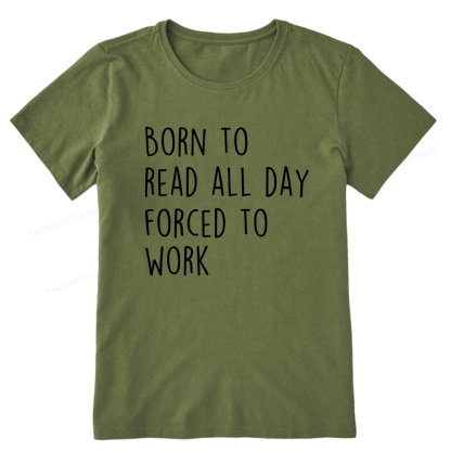 Pagewings Born To Read All Day Forced To Work Unisex Classic T-shirt