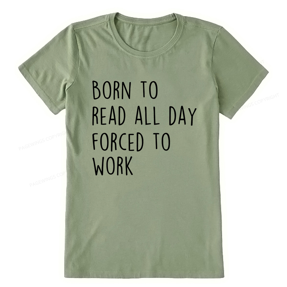 Pagewings Born To Read All Day Forced To Work Unisex Classic T-shirt