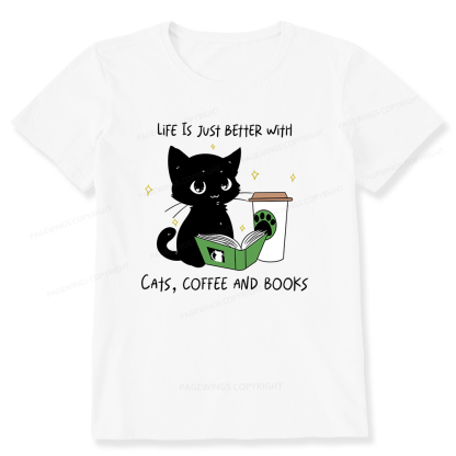 Pagewings Life Is Just Better With Cats Coffee And Books Unisex Classic T-shirt