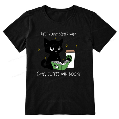Pagewings Life Is Just Better With Cats Coffee And Books Unisex Classic T-shirt