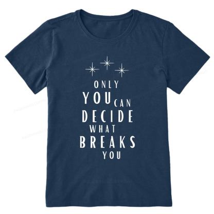 Pagewings Only You Can Decide What Breaks You Unisex Classic T-shirt