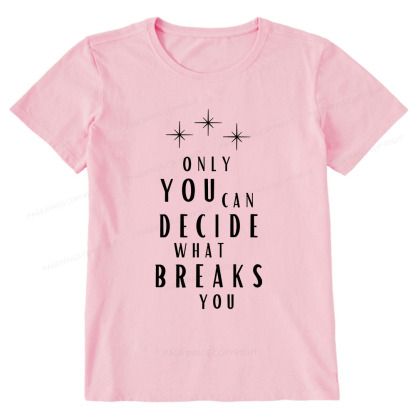 Pagewings Only You Can Decide What Breaks You Unisex Classic T-shirt