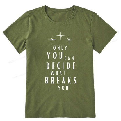 Pagewings Only You Can Decide What Breaks You Unisex Classic T-shirt