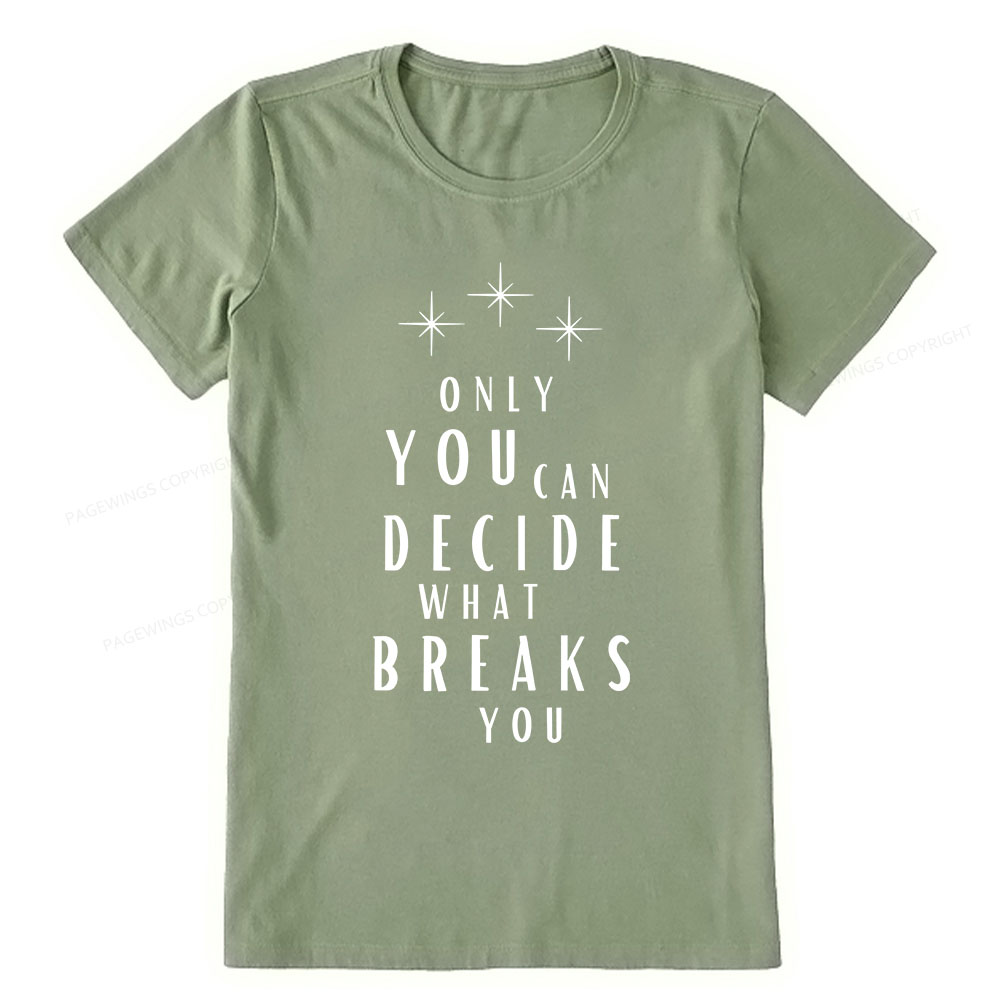 Pagewings Only You Can Decide What Breaks You Unisex Classic T-shirt
