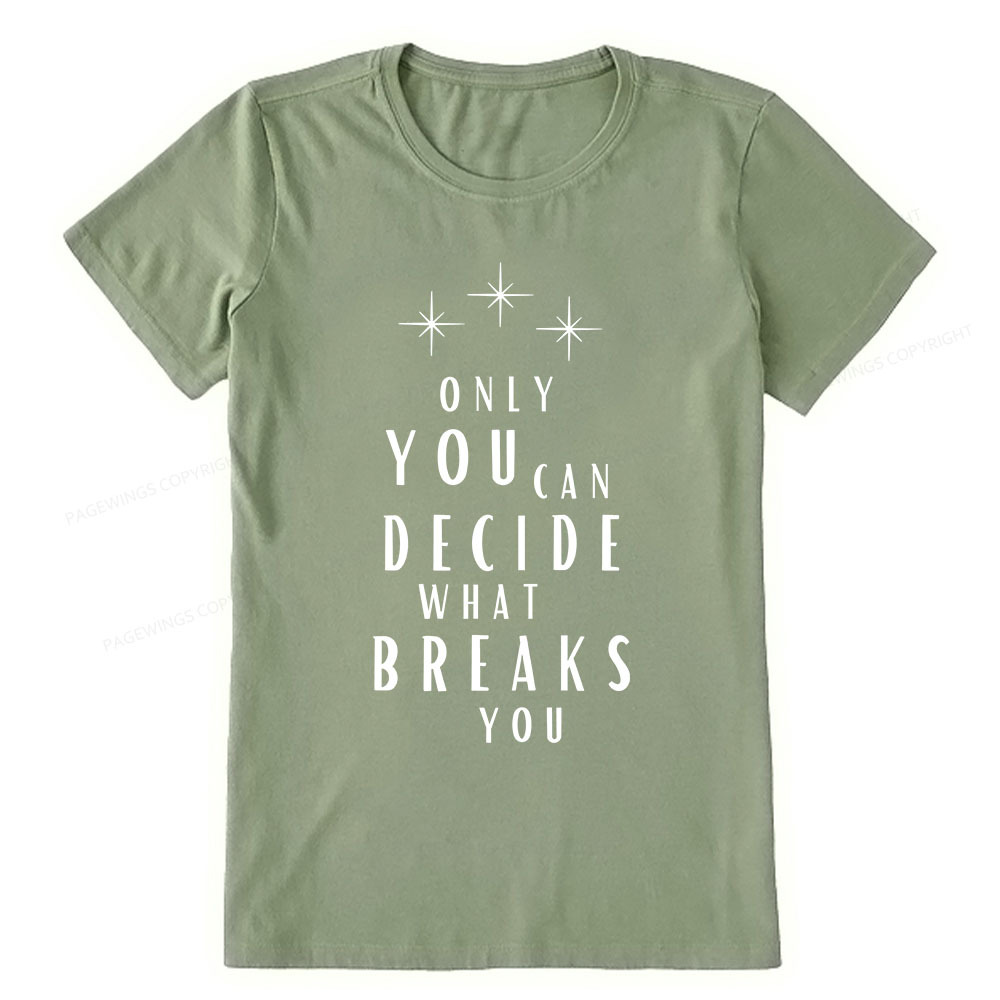 Pagewings Only You Can Decide What Breaks You Unisex Classic T-shirt