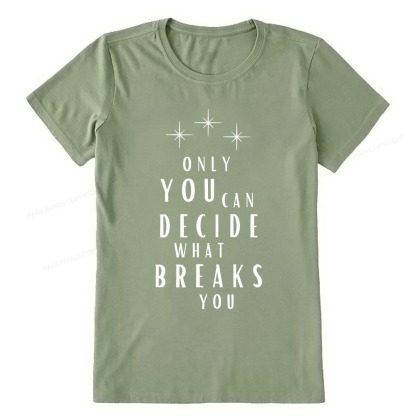Pagewings Only You Can Decide What Breaks You Unisex Classic T-shirt