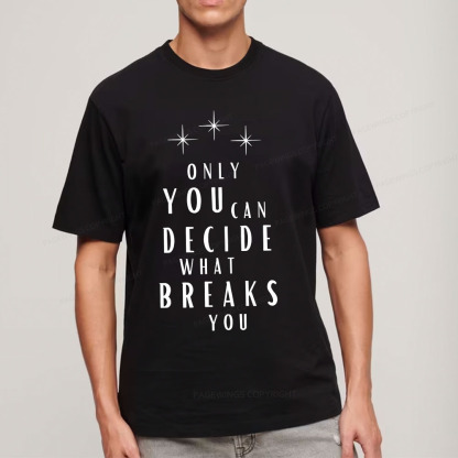 Pagewings Only You Can Decide What Breaks You Unisex Classic T-shirt