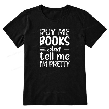 Pagewings Buy Me Books And Tell Me I'm Pretty Unisex Classic T-shirt