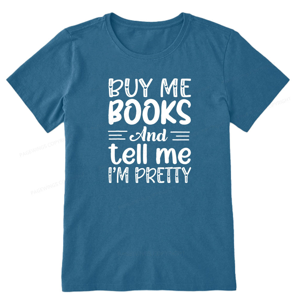 Pagewings Buy Me Books And Tell Me I'm Pretty Unisex Classic T-shirt