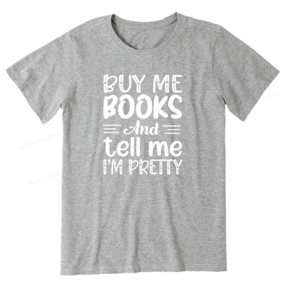 Pagewings Buy Me Books And Tell Me I'm Pretty Unisex Classic T-shirt