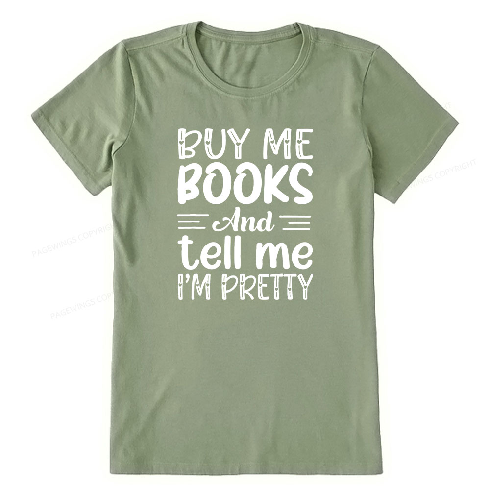 Pagewings Buy Me Books And Tell Me I'm Pretty Unisex Classic T-shirt