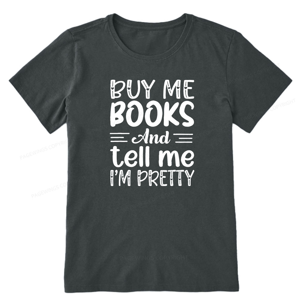 Pagewings Buy Me Books And Tell Me I'm Pretty Unisex Classic T-shirt