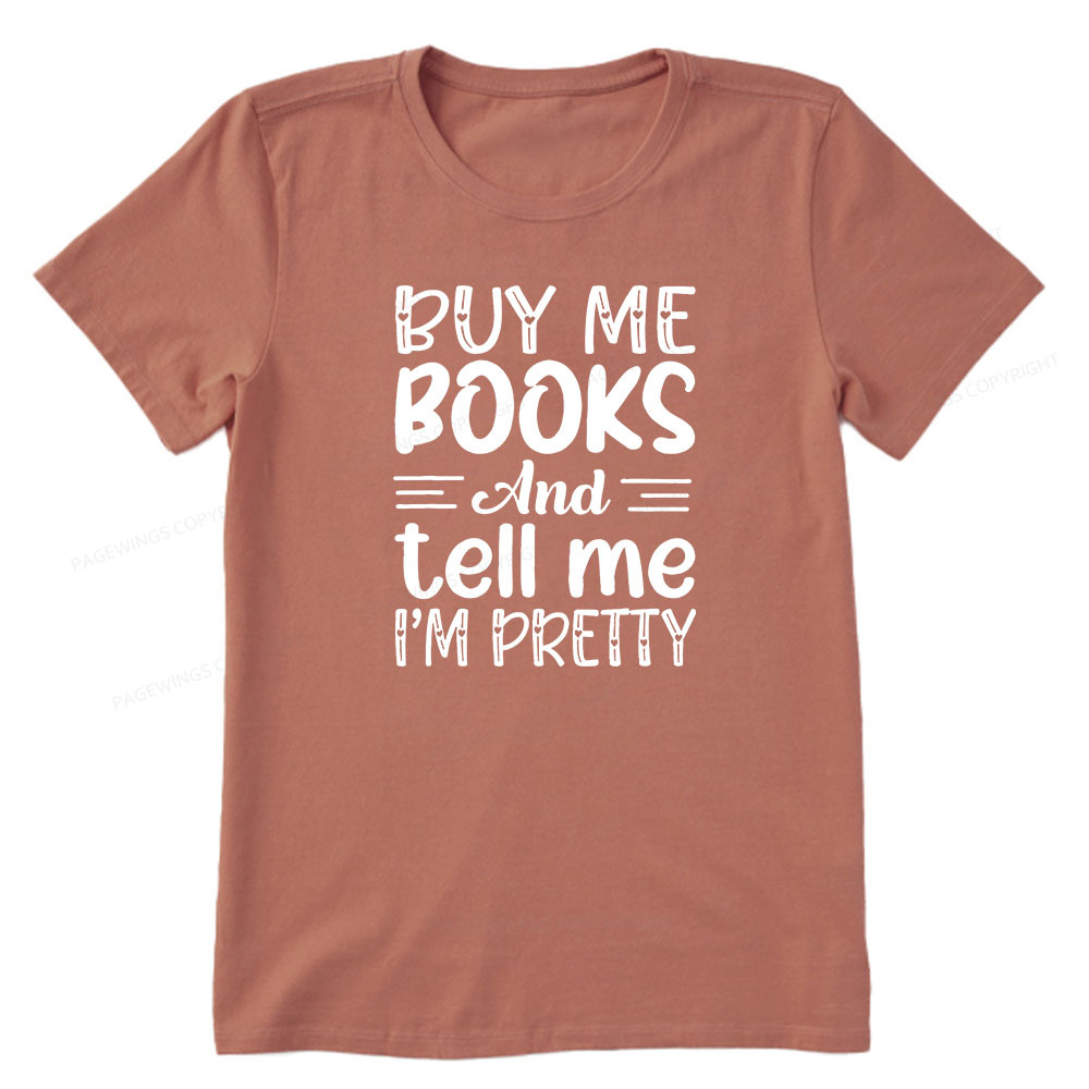 Pagewings Buy Me Books And Tell Me I'm Pretty Unisex Classic T-shirt