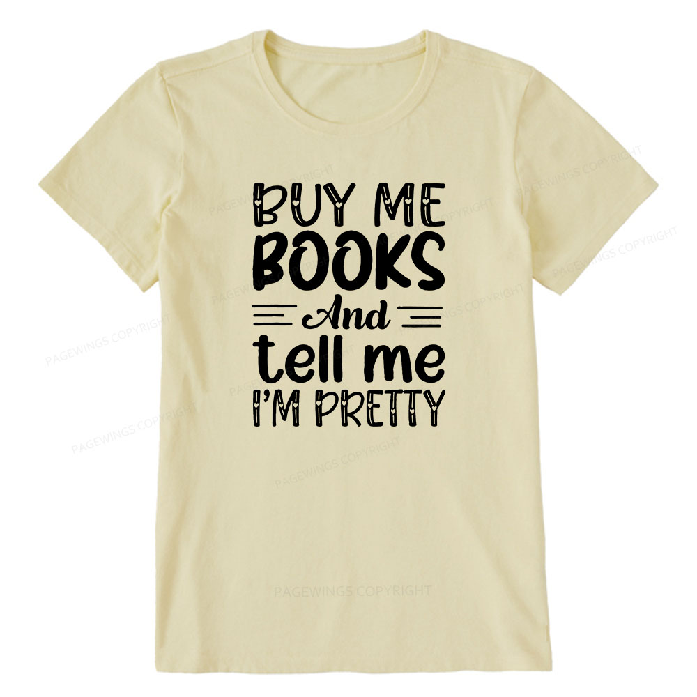 Pagewings Buy Me Books And Tell Me I'm Pretty Unisex Classic T-shirt