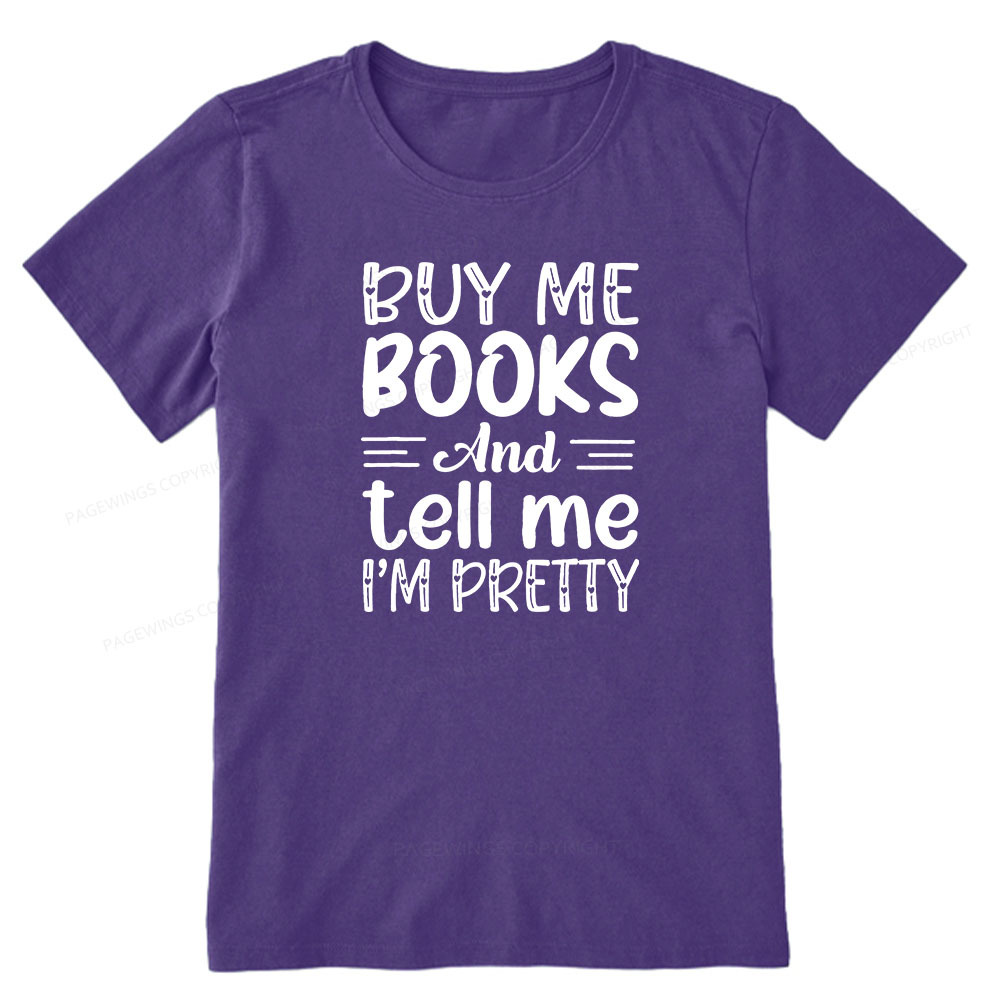 Pagewings Buy Me Books And Tell Me I'm Pretty Unisex Classic T-shirt