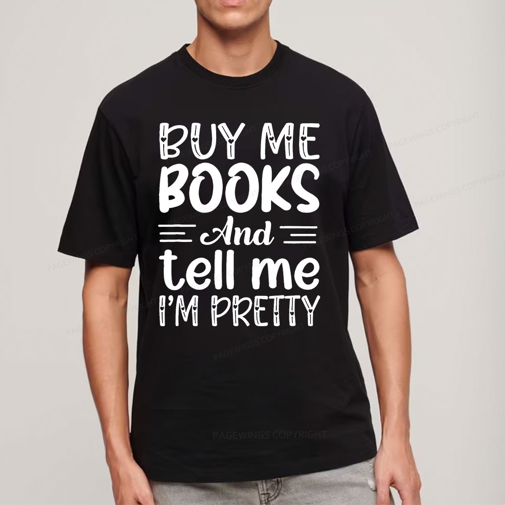 Pagewings Buy Me Books And Tell Me I'm Pretty Unisex Classic T-shirt