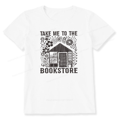 Pagewings Take Me To The Bookstore Unisex Classic T-shirt