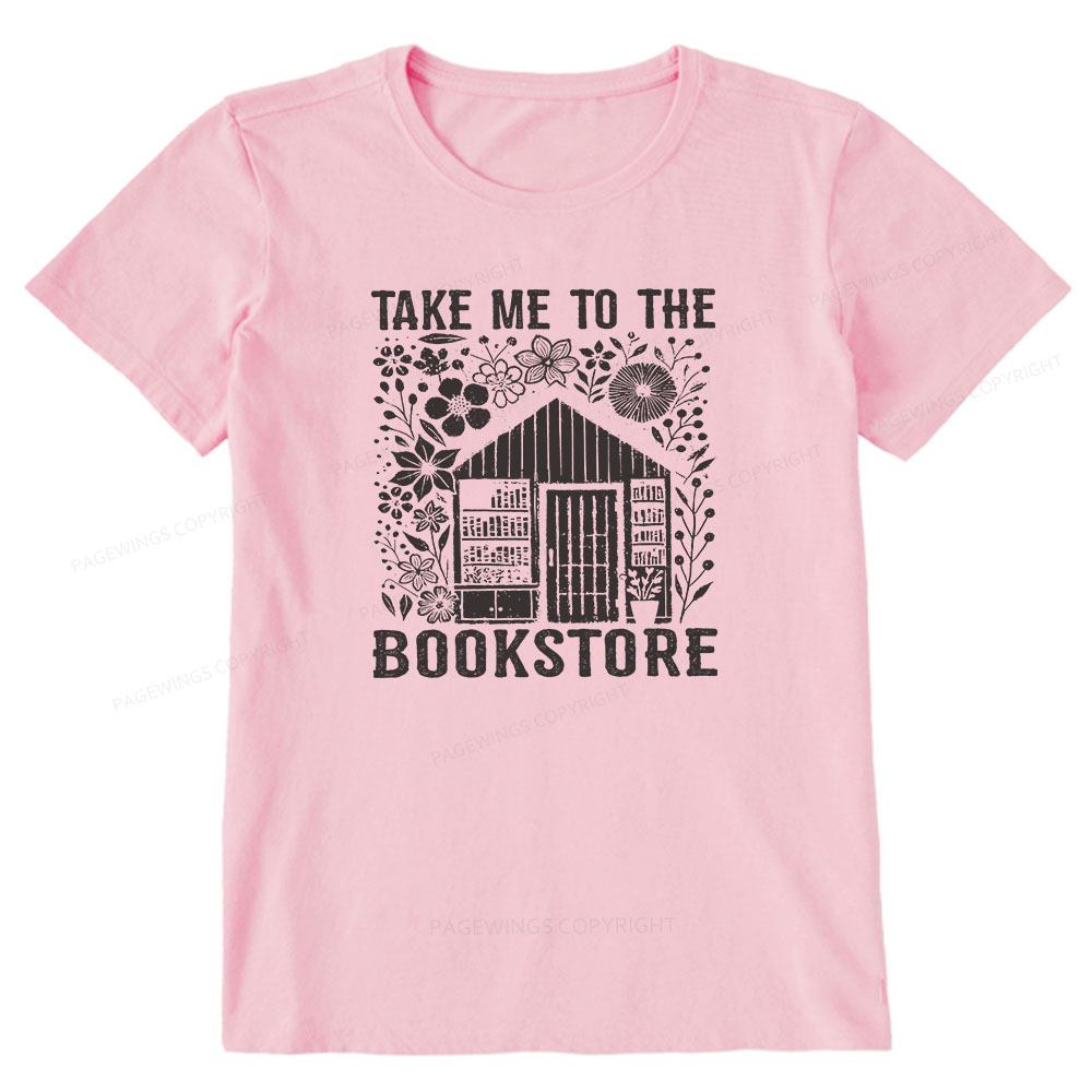 Pagewings Take Me To The Bookstore Unisex Classic T-shirt