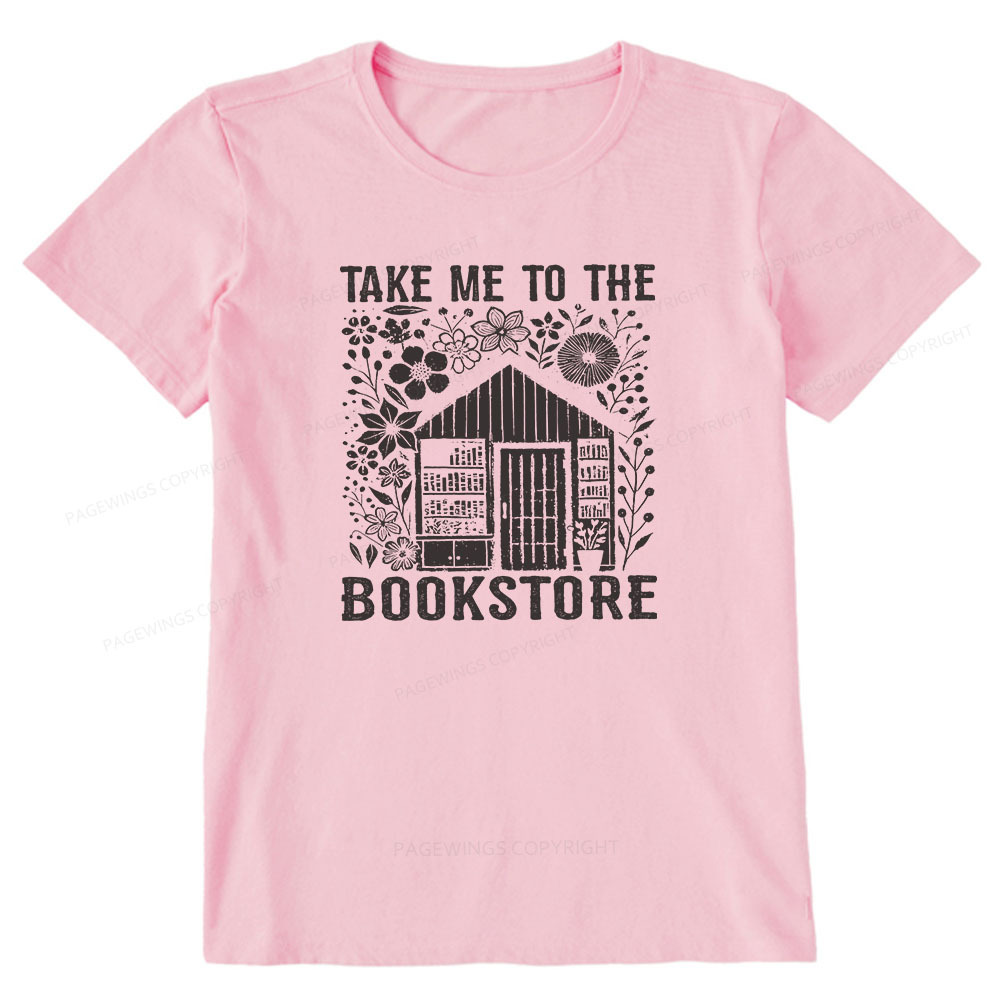 Pagewings Take Me To The Bookstore Unisex Classic T-shirt