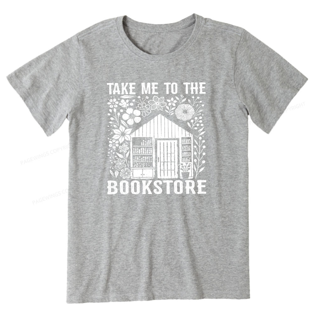 Pagewings Take Me To The Bookstore Unisex Classic T-shirt