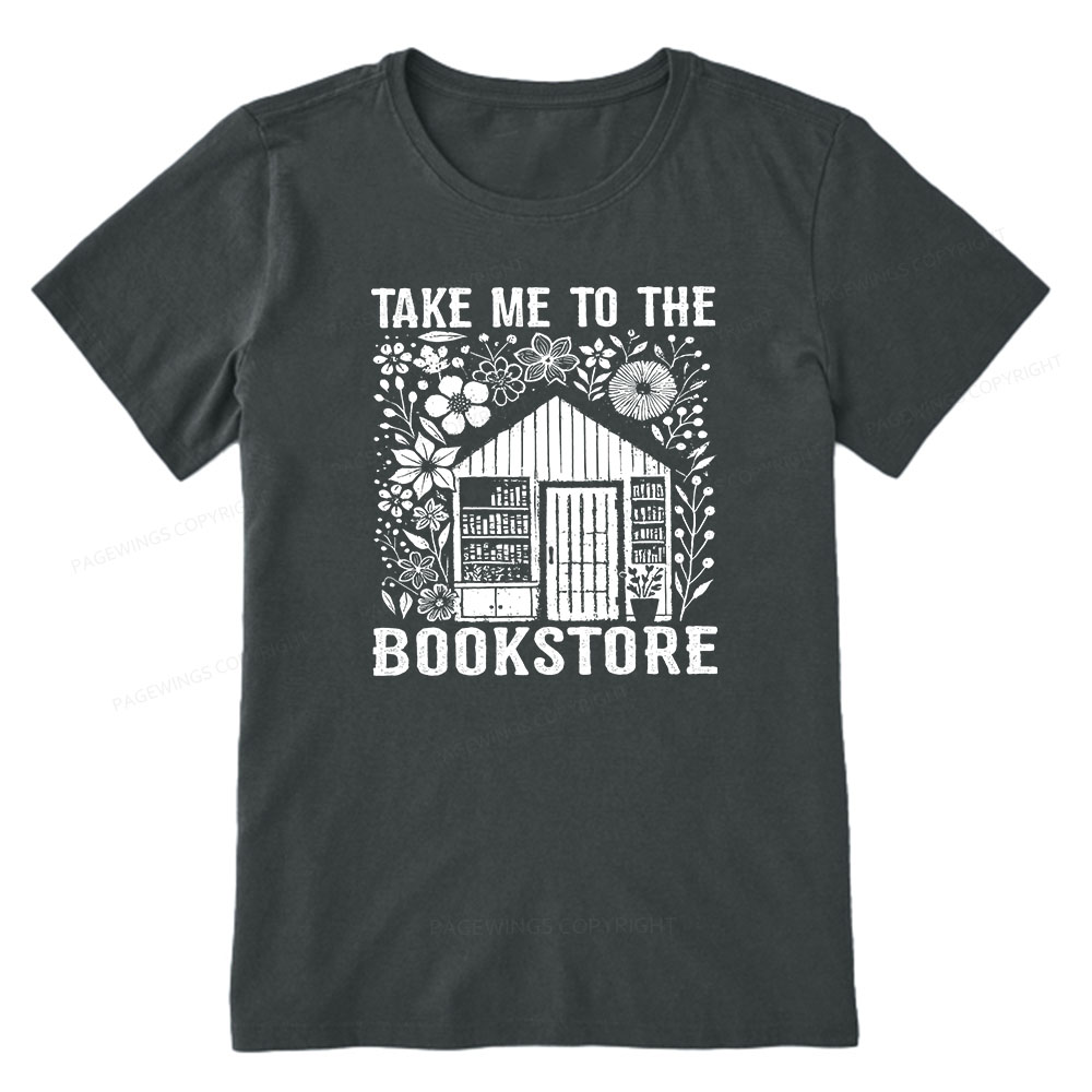 Pagewings Take Me To The Bookstore Unisex Classic T-shirt