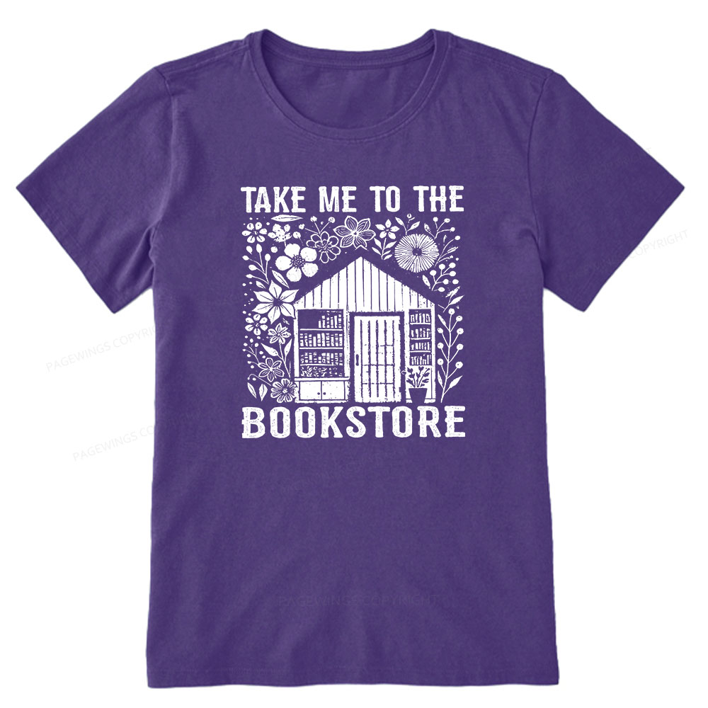 Pagewings Take Me To The Bookstore Unisex Classic T-shirt