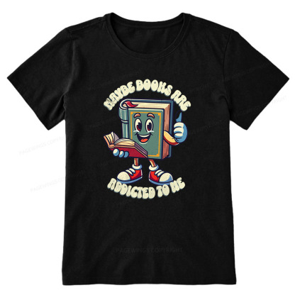 Pagewings Maybe Books Are Addicted To Me Unisex Classic T-shirt