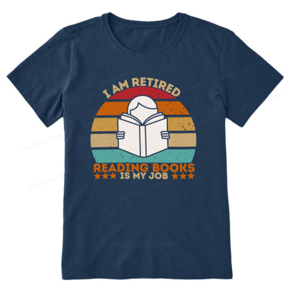 Pagewings I Am Retired Reading Books Is My Job Unisex Classic T-shirt