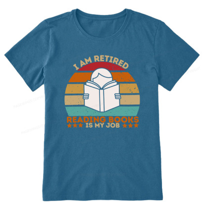 Pagewings I Am Retired Reading Books Is My Job Unisex Classic T-shirt