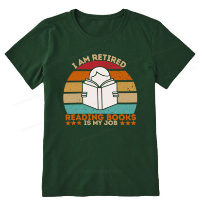 Pagewings I Am Retired Reading Books Is My Job Unisex Classic T-shirt