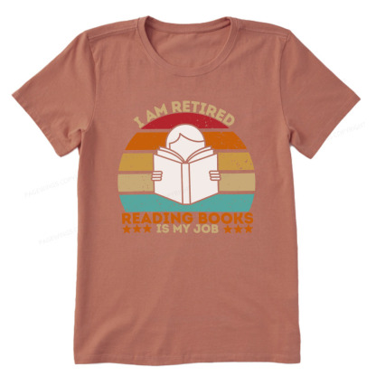 Pagewings I Am Retired Reading Books Is My Job Unisex Classic T-shirt