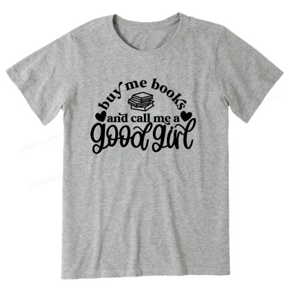 Pagewings Buy Me Books And Call Me A Good Girl Unisex Classic T-shirt