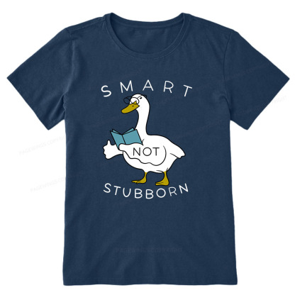 Pagewings Smart Not Stubborn Goose Unisex Classic T-shirt
