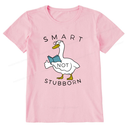 Pagewings Smart Not Stubborn Goose Unisex Classic T-shirt