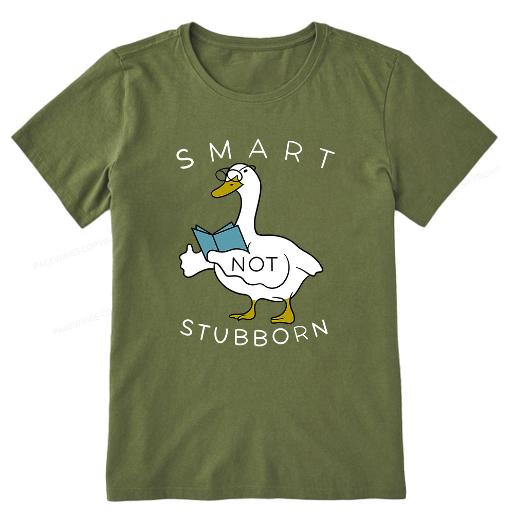 Pagewings Smart Not Stubborn Goose Unisex Classic T-shirt