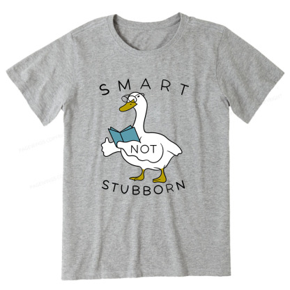 Pagewings Smart Not Stubborn Goose Unisex Classic T-shirt