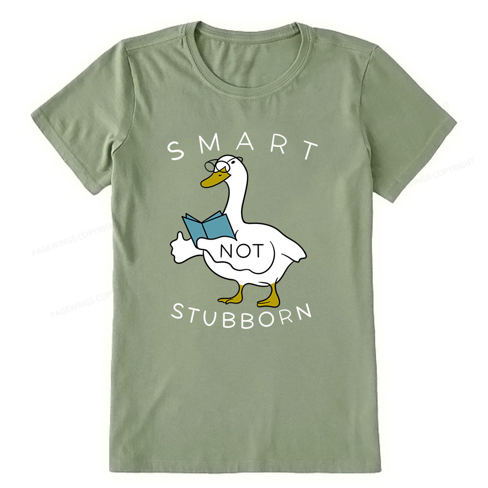 Pagewings Smart Not Stubborn Goose Unisex Classic T-shirt