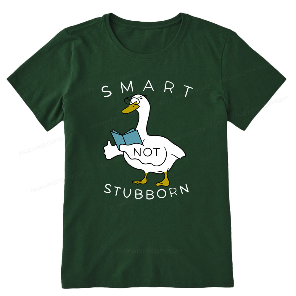 Pagewings Smart Not Stubborn Goose Unisex Classic T-shirt