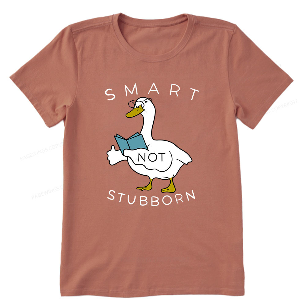 Pagewings Smart Not Stubborn Goose Unisex Classic T-shirt