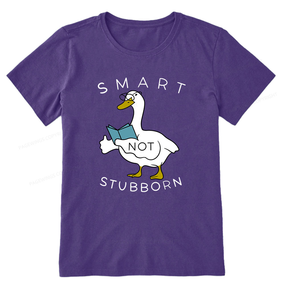 Pagewings Smart Not Stubborn Goose Unisex Classic T-shirt