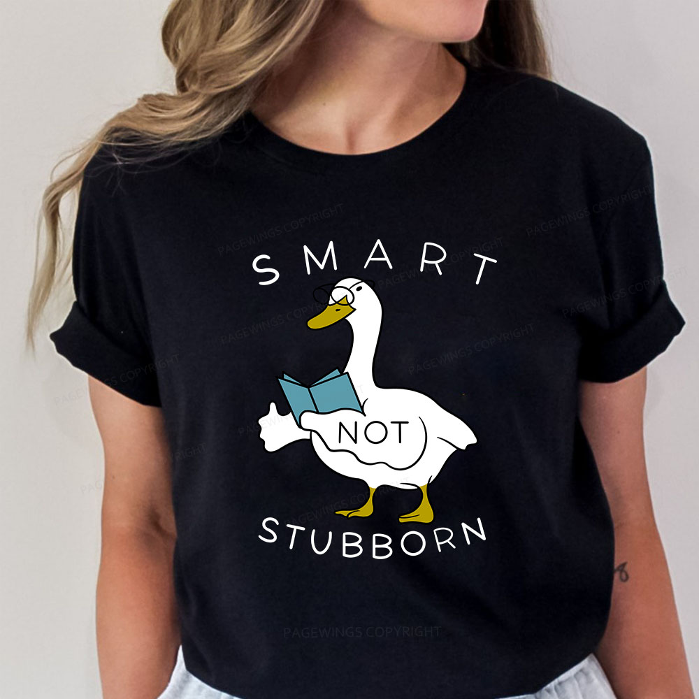 Pagewings Smart Not Stubborn Goose Unisex Classic T-shirt