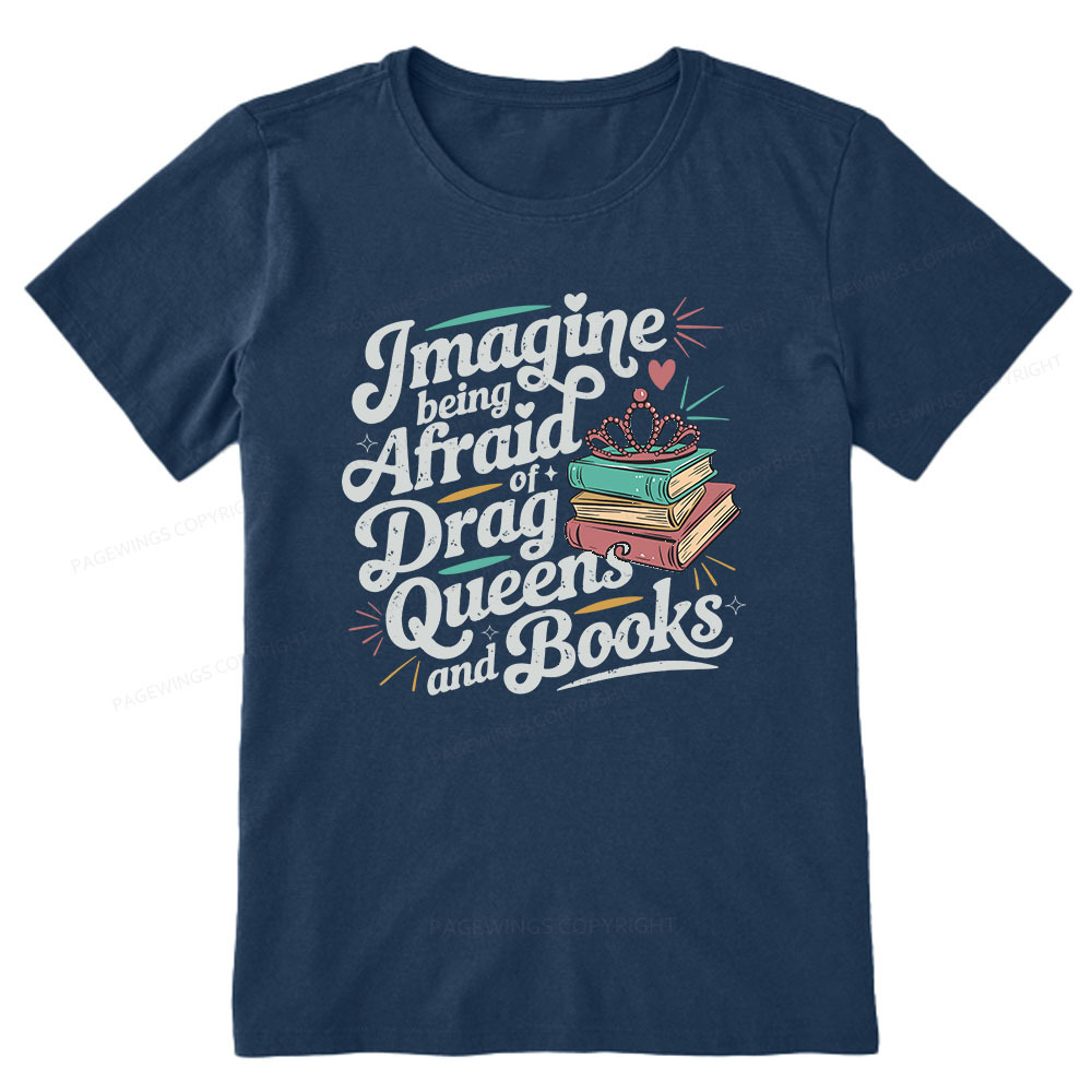 Pagewings Imagine Being Afraid Of Drag Queens And Books Unisex Classic T-shirt