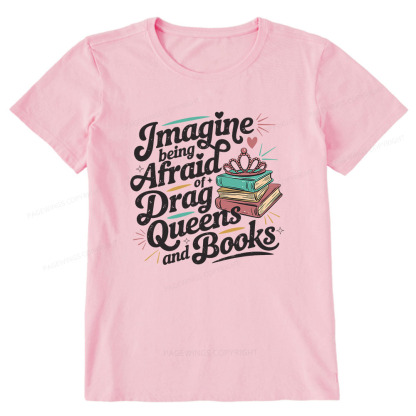 Pagewings Imagine Being Afraid Of Drag Queens And Books Unisex Classic T-shirt