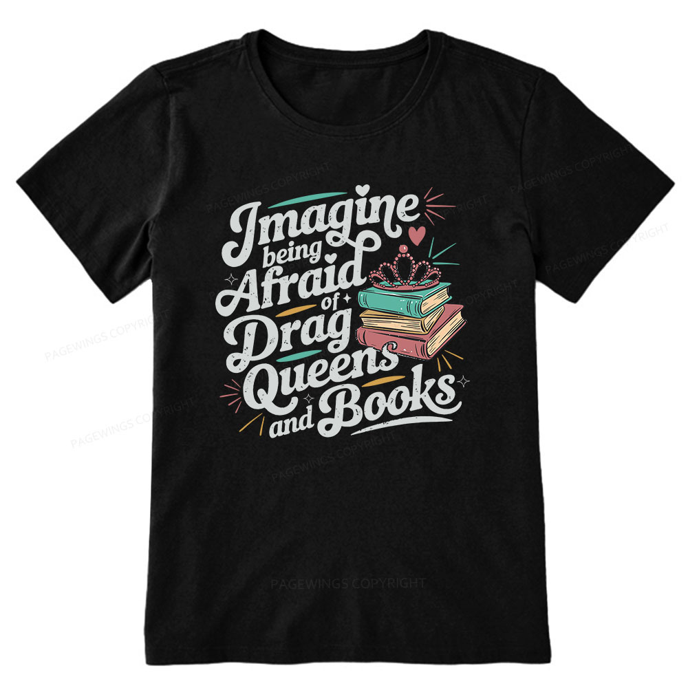 Pagewings Imagine Being Afraid Of Drag Queens And Books Unisex Classic T-shirt